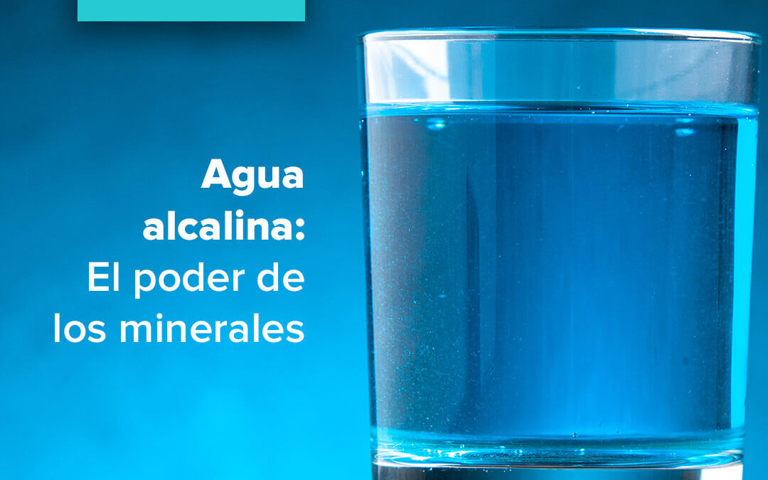 Agua alcalina: El poder de los minerales